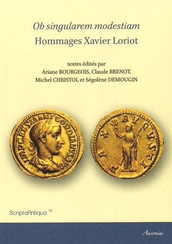 Ob singularem modestiam : Hommages Xavier Loriot