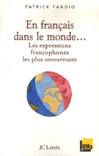 En Français dans le monde : Les expressions francophones les plus savoureuses