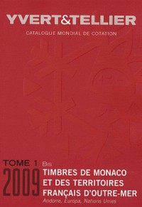 Catalogue de timbres-poste : Tome 1 Bis, Territoires français d'outre-mer, Monaco, Andorre, Nations unies, Europa
