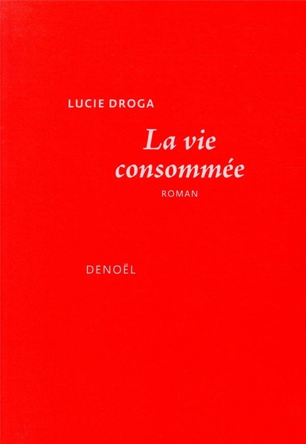 La Vie consommée