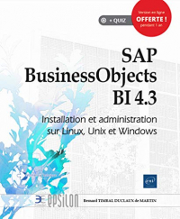 Sap Businessobjects Bi 4.3 - Installation et Administration Sur Linux, Unix et Windows