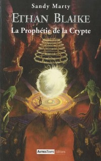 Ethan Blaike, Tome 3 : La prophétie de la Crypte