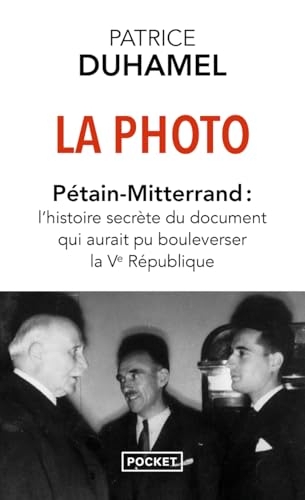 La Photo - Pétain-Mitterrand : L'histoire secrète du document qui aurait pu bouleverser la Ve République