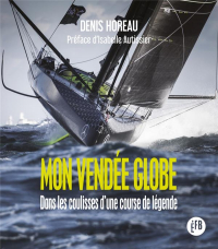 Mon Vendée Globe - Dans les Coulisses d'une Course de Legend