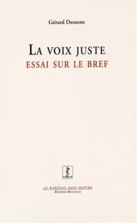 La voix juste : Essai sur le bref