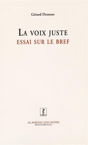 La voix juste : Essai sur le bref