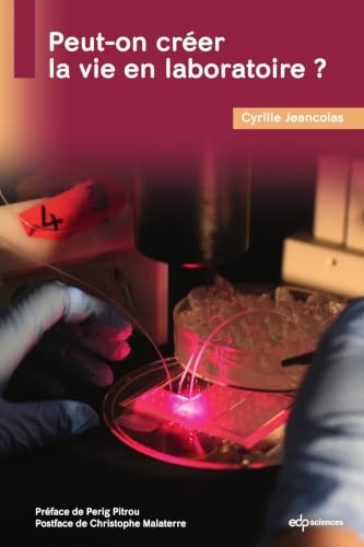 Peut-on créer la vie en laboratoire ?