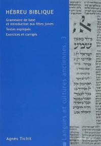 Hébreu biblique: Grammaire de base et introduction aux fêtes juives