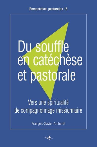 Du souffle en catéchèse et pastorale: Vers une spiritualité de compagnonnage missionnaire