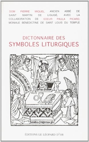 Dictionnaire des symboles liturgiques [9782863771273]
