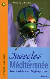 Insectes de Méditerranée : Arachnides et Myriapodes