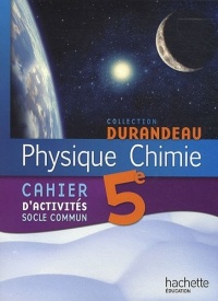 Physique Chimie 5e - Cahier d'activités Socle commun - Edition 2010