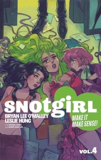 Snotgirl Volume 4 : Make It Make Sense!