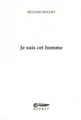 Je suis cet homme : Sonnets à René Chalon