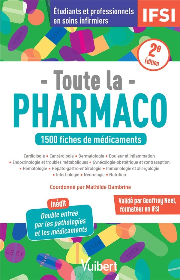 Toute la Pharmaco - 280 Fiches pour Étudiants en Ifsi et Professionnels en
