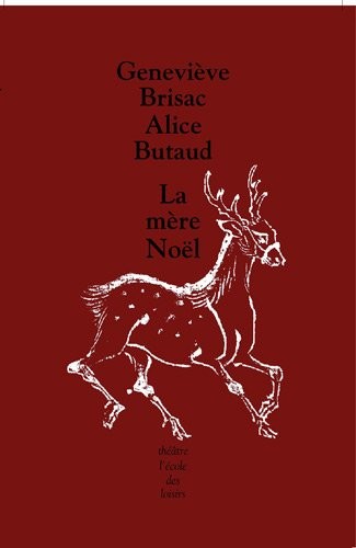 La mère Noël : Une pièce en 3 actes