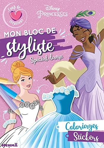 Disney Princesses - Mon bloc de styliste - Coup de coeur création - Spécial danse - Bloc stylisme et mode - Dès 5 ans