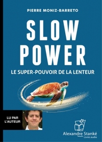 Slow power : Le super-pouvoir de la lenteur
