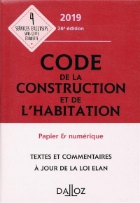 Code de la construction et de l'habitation 2019, annoté et commenté - 26e éd.