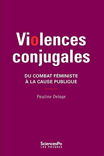 Violences conjugales. Du combat féministe à la cause publique