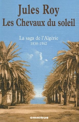 Les Chevaux du soleil : Algérie 1830-1962 (1DVD)