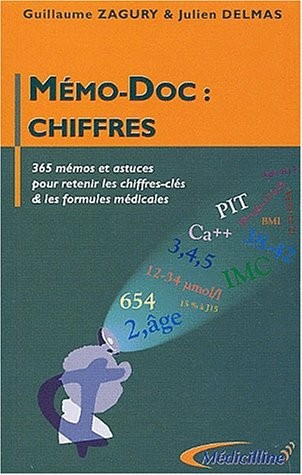 Mémo-Doc : chiffres : 365 Mémos et astuces pour retenir les chiffres-clés et les formules médicales