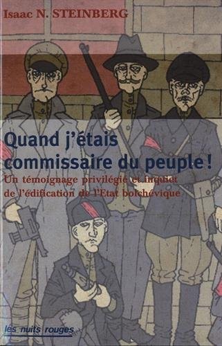 Quand j'étais commissaire du peuple : Un témoignage privilégié et inquiet de l'édification de l'Etat bolchévique
