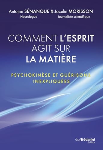Comment l'esprit agit sur la matière