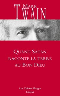 Quand Satan raconte la Terre au Bon Dieu: Cahiers rouges - Nouveauté dans la collection