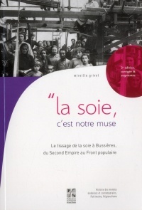 La soie, c'est notre muse : Le tissage à Bussières, du Second Empire au Front populaire