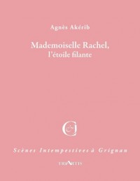 Mademoiselle Rachel, l'Etoile Filante