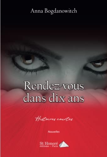 Rendez-vous dans dix ans ; Histoires courtes
