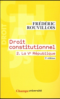 Droit constitutionnel : Tome 2, La Ve République