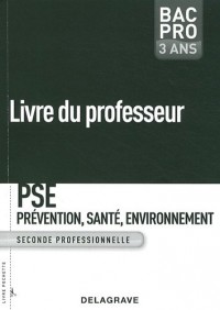 Prévention, Santé, Environnement 2e Bac pro 3 ans : Livre du professeur