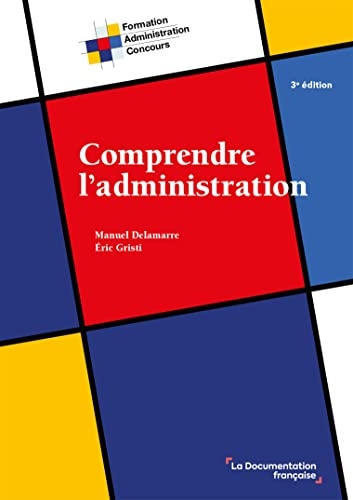 Comprendre l'administration: 3éme édition