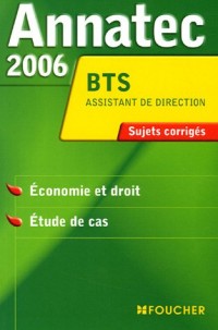 Annatec 2006 BTS Assistant de Direction : Economie et droit - Etude de cas