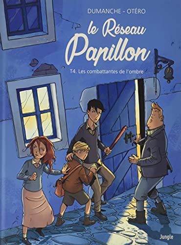 Le Réseau Papillon - tome 4 Les combattantes de l'ombre