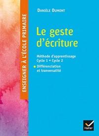 Enseigner à l'école primaire - Le geste d'écriture Ed. 2016