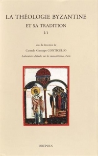 La théologie byzantine et sa tradition : Volume I/1 (VIe-VIIe siècles)