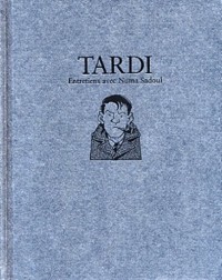 Tardi, auteur de bande dessinée : entretiens avec Numa Sadoul