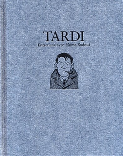 Tardi, auteur de bande dessinée : entretiens avec Numa Sadoul