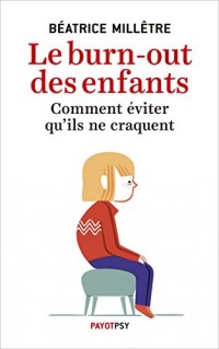 Le Burn-Out des enfants: Comment éviter qu'ils ne craquent