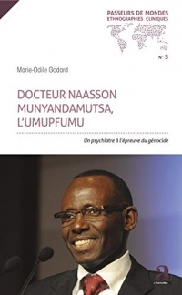 Docteur Naasson Munyandamutsa, l'UMUPFUMU: Un psychiatre à l'épreuve du génocide (Passeurs de mondes. Ethnographies cliniques)