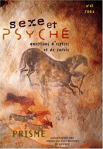 Prisme, N° 43/2004 : Sexe et psyché : Questions d'espèces et de survie
