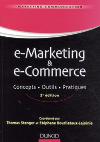 E-marketing & e-commerce - 2e éd. - Concepts, outils, pratiques