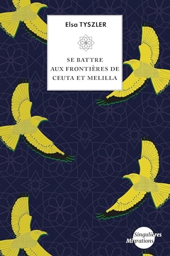 Se battre aux frontières de Ceuta et Mellila