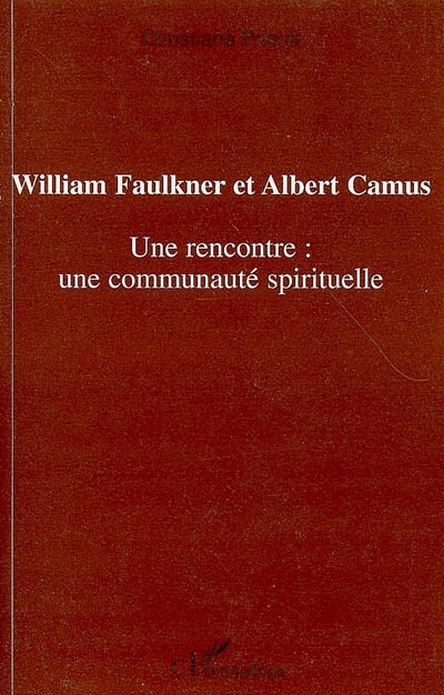 William Faulkner et Albert Camus : une rencontre : une communauté spirituelle