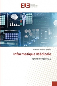 Informatique Médicale: Vers la médecine 3.0