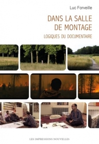 Dans la salle de montage: Logiques du documentaire