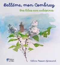 Bellême, mon Combray: Des lilas aux aubépines